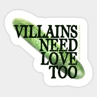 Villains Need Love Too Sticker